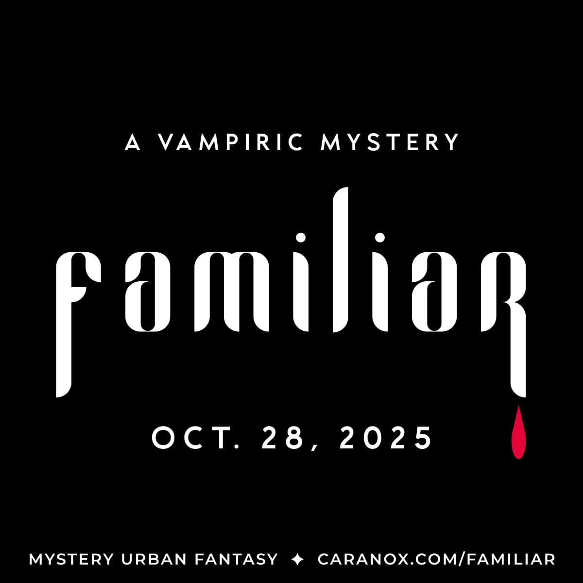 A Vampiric Mystery, Familiar, Oct. 28, 2025; Mystery Urban Fantasy - caranox.com/familiar